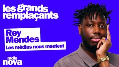 Les médias nous mentent - La chronique de Rey Mendes dans 
