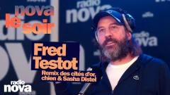 Fred Testot : Remix des cités d'or, chien & Sasha Distel dans Nova le soir