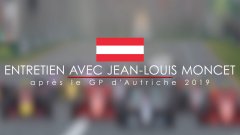 Entretien avec Jean-Louis Moncet après le Grand Prix d'Autriche 2019