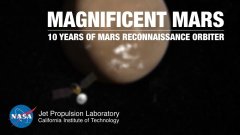 Mars magnifique : 10 ans de la mission Mars Reconnaissance Orbiter