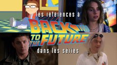RETOUR VERS LE FUTUR : Les références à la saga dans les séries