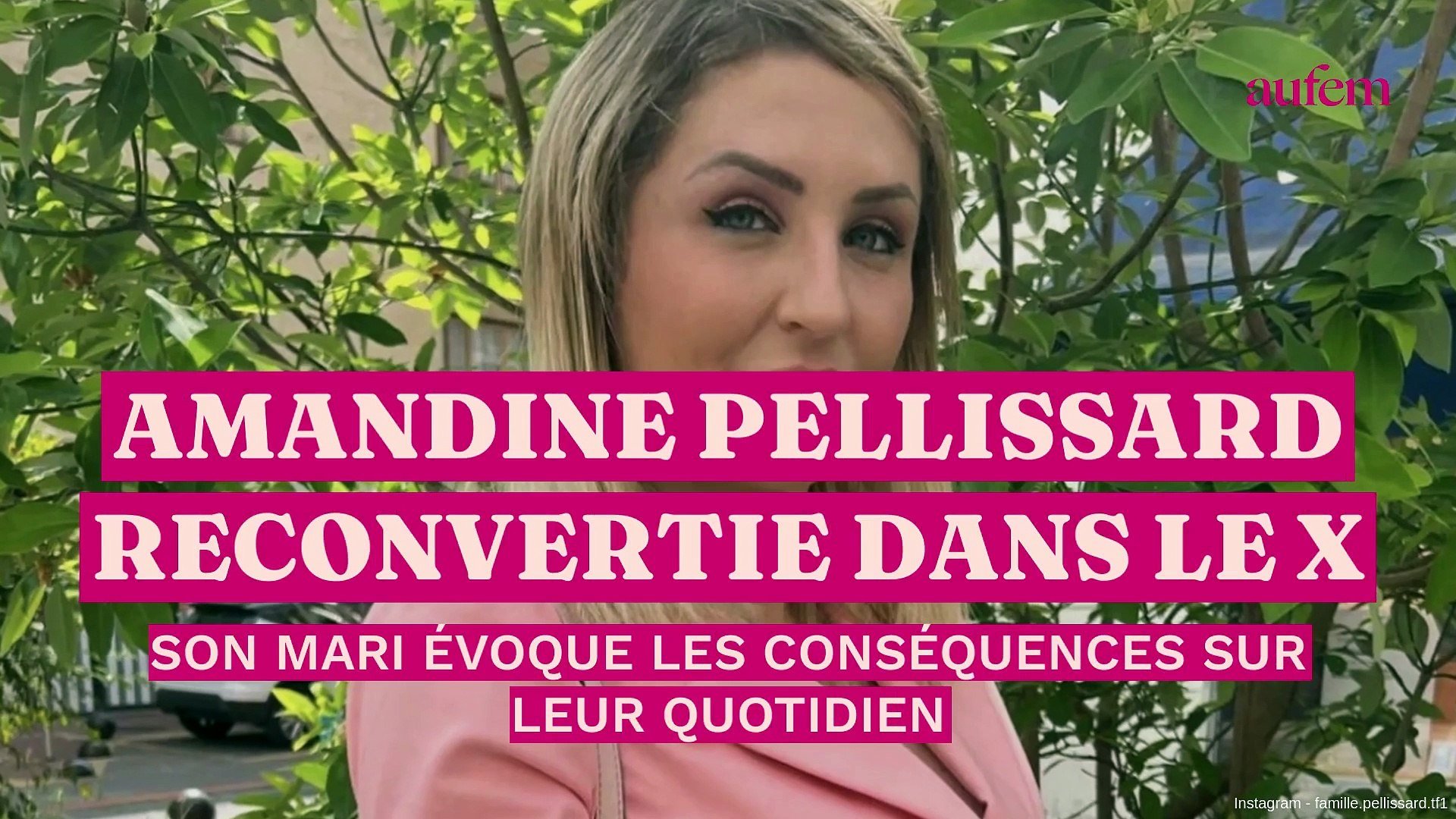 Amandine Pellissard reconvertie dans le X, son mari évoque les conséquences  sur leur quotidien