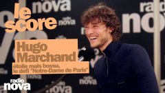 Hugo Marchand : étoile mais bossu, le défi 