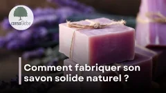 Comment fabriquer son savon solide naturel soi-même ?
