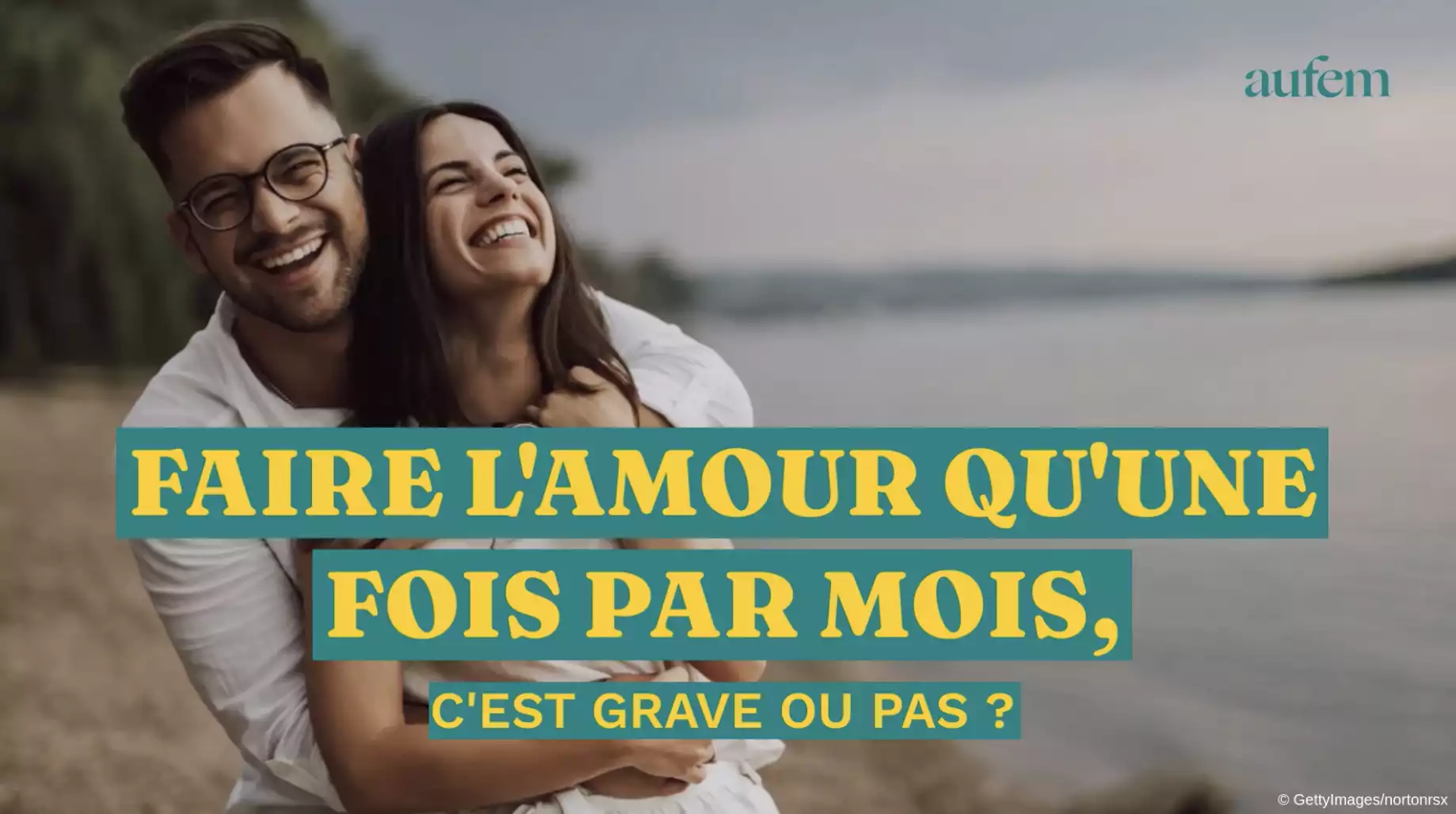 Faire l’amour qu’une fois par mois, c’est grave ou pas ?