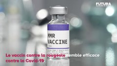 Le vaccin contre la rougeole efficace face au coronavirus ?