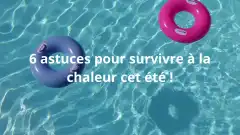 6 astuces pour survivre à la chaleur cet été