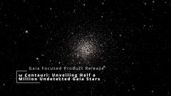 omega Centauri_ Unveiling half a million undetected Gaia stars - voiceover (Gaia FPR)