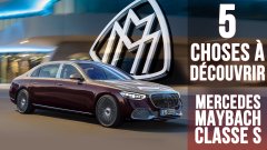 Classe S Maybach, 5 choses à savoir sur l'ultra-luxe selon Mercedes