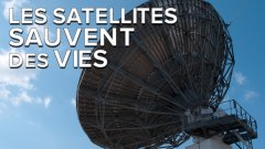 Cospas-Sarsat : des satellites pour sauver des vies