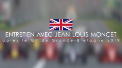 Entretien avec Jean-Louis Moncet après le Grand Prix F1 de Grande-Bretagne 2019