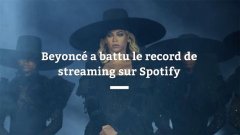 Beyoncé vient de battre le record de streaming sur Spotify