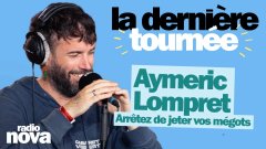 Arrêtez de jeter vos mégots ! - La chronique d'Aymeric Lompret