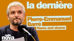 Name and shame - La chronique de Pierre-Emmanuel Barré