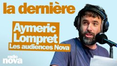 Les audiences Nova - La chronique d'Aymeric Lompret