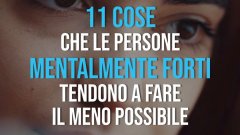 11 cose che le persone mentalmente forti tendono a evitare