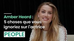 Amber Heard : 5 choses que vous ignoriez sur l’actrice