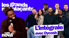Les grands remplaçants - L'intégrale du 5 janvier avec Dycosh