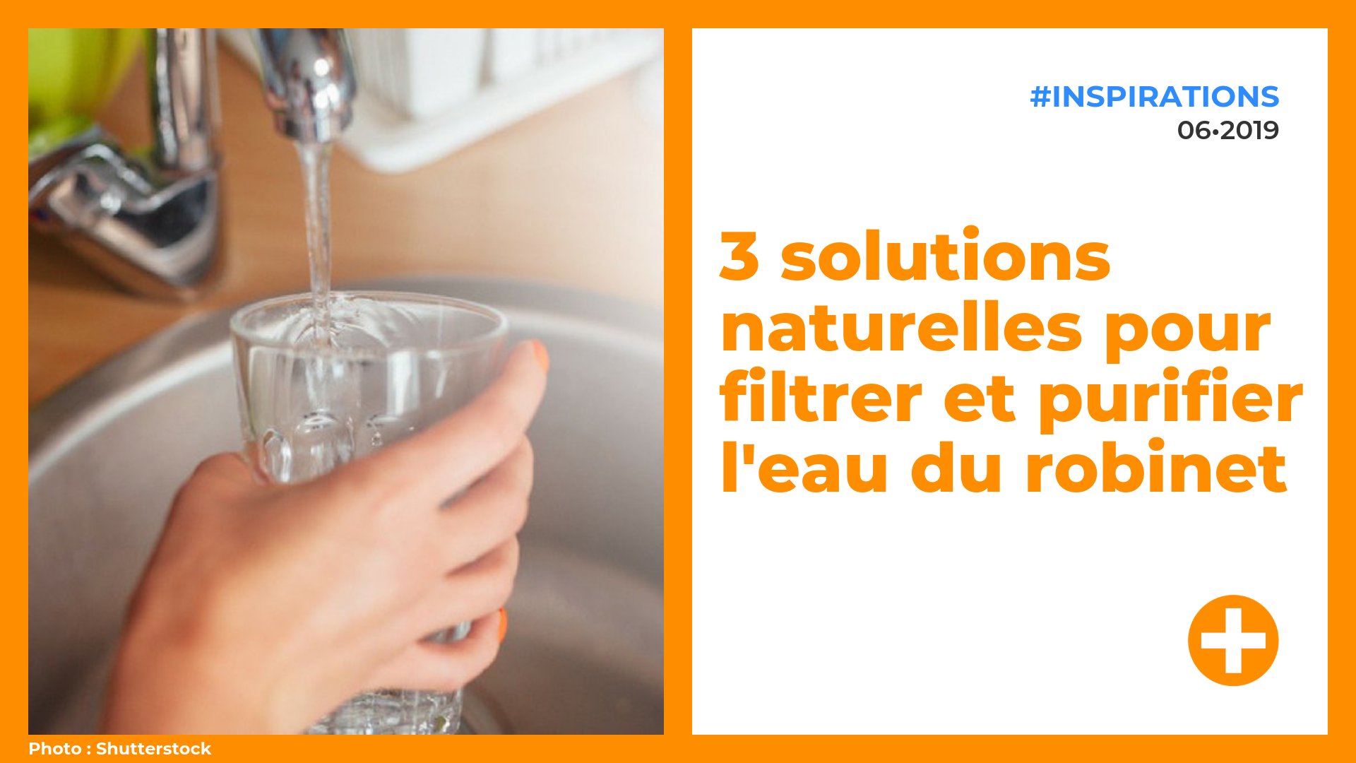 Comment filtrer l'eau du robinet ?