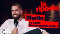 Le Grand Remplacement existe ! - La chronique de Merlin dans 