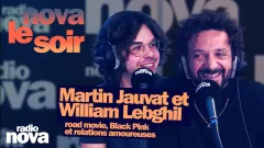 Martin Jauvat et William Lebghil : road movie, Black Pink & relations amoureuses