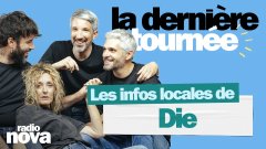 Les infos locales de Die - La dernière tournée