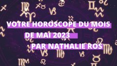 Horoscope du mois de mai 2023