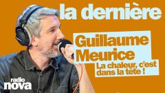 La chaleur, c’est dans la tête ! - La chronique de Guillaume Meurice