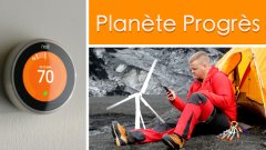 Planète progrès : une éolienne portable et un thermostat du futur