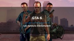 GTA 6 : les rumeurs s'accumulent