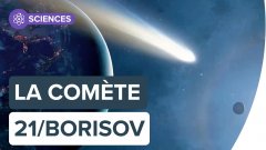 Comète 2l/Borisov  : quel est cet objet interstellaire ?