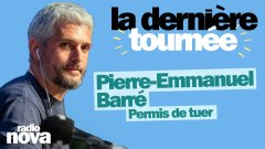 Permis de tuer - La chronique de Pierre-Emmanuel Barré