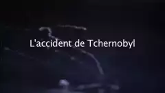 L'accident de Tchernobyl