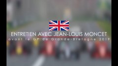 Entretien avec Jean-Louis Moncet avant le Grand Prix F1 de Grande-Bretagne 2019